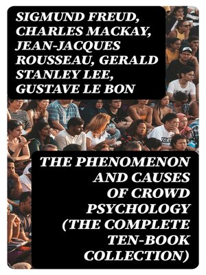 cover image of The Phenomenon and Causes of Crowd Psychology (The Complete Ten-Book Collection)